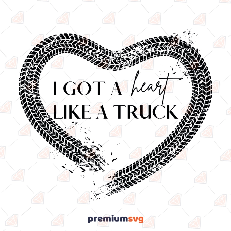 I Got A Heart Like A Truck SVG Files for Cricut, Silhouette Valentine's Day SVG Svg