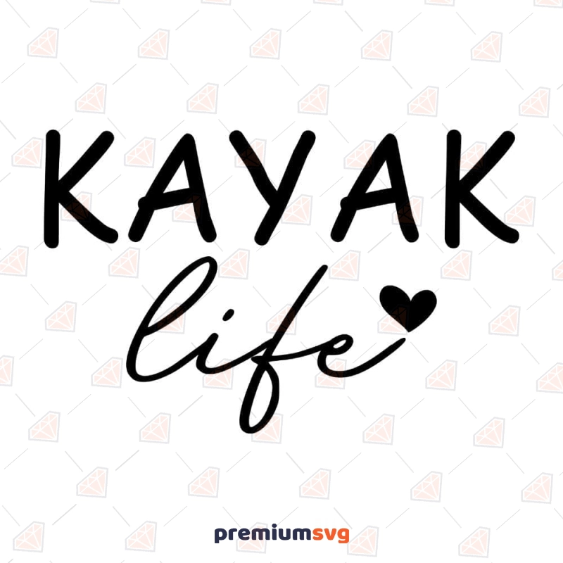 Kayak Life SVG for Shirt, Kayak Life SVG Download Kayak SVG Svg