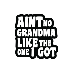 Ain't No Grandma Like The One I Got SVG Mother's Day SVG