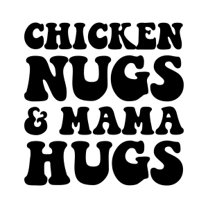 Chicken Nugs And Mama Hugs SVG, Toddler SVG Baby SVG