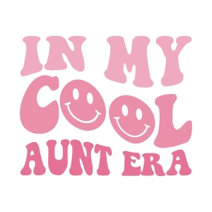 In My Cool Aunt Era SVG, Cool Aunt Cricut Cut File T-shirt SVG