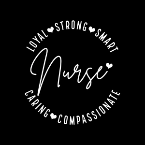 Nurse Appreciation SVG, Loyal Strong Smart SVG Shirt Nurse SVG