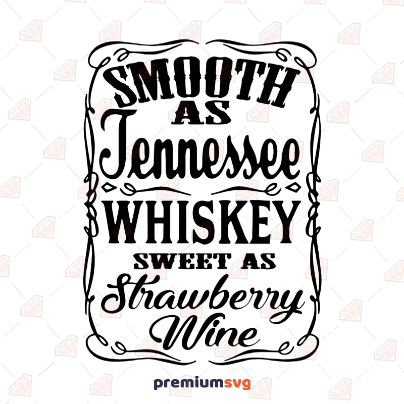 Smooth As Tennessee Whiskey Svg Cut Files T-shirt Svg