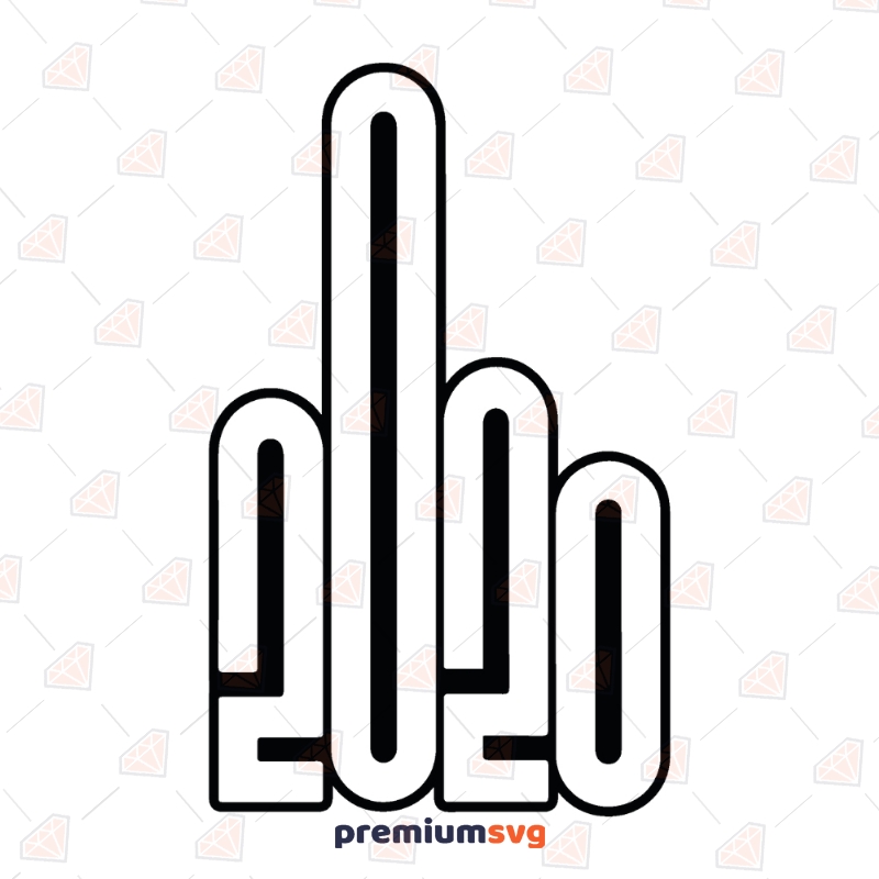 MIDDLE FINGER 2020 Happy New Year Digital Download cricut silhouette svg dxf png jpg eps