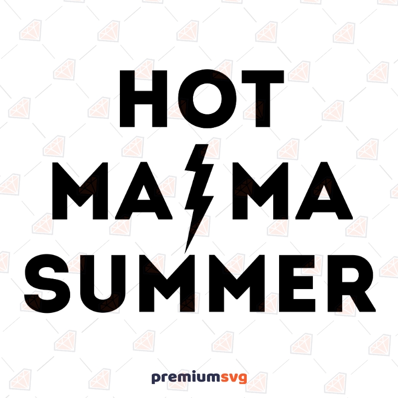 Hot Mama Summer SVG Cut Files, Hot Mama Lightning SVG Mother's Day SVG Svg