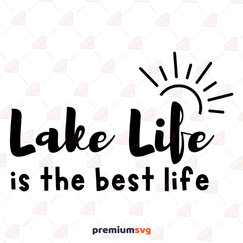 Lake Life Is The Best Life SVG, Summer Lake Life SVG Cut File Summer SVG Svg