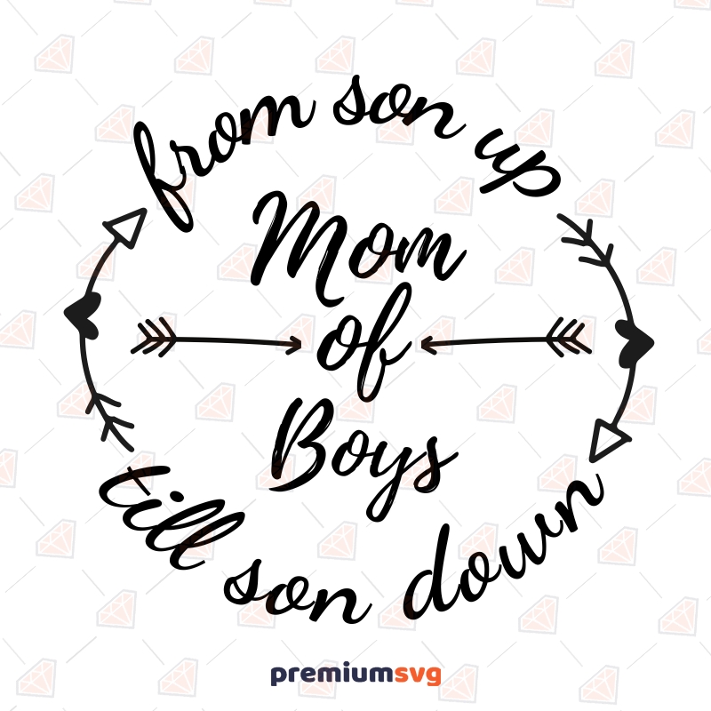 Boy Mom From Son Up Till Son Down Svg Cut Files, Boys Mom Svg Mother's Day SVG Svg
