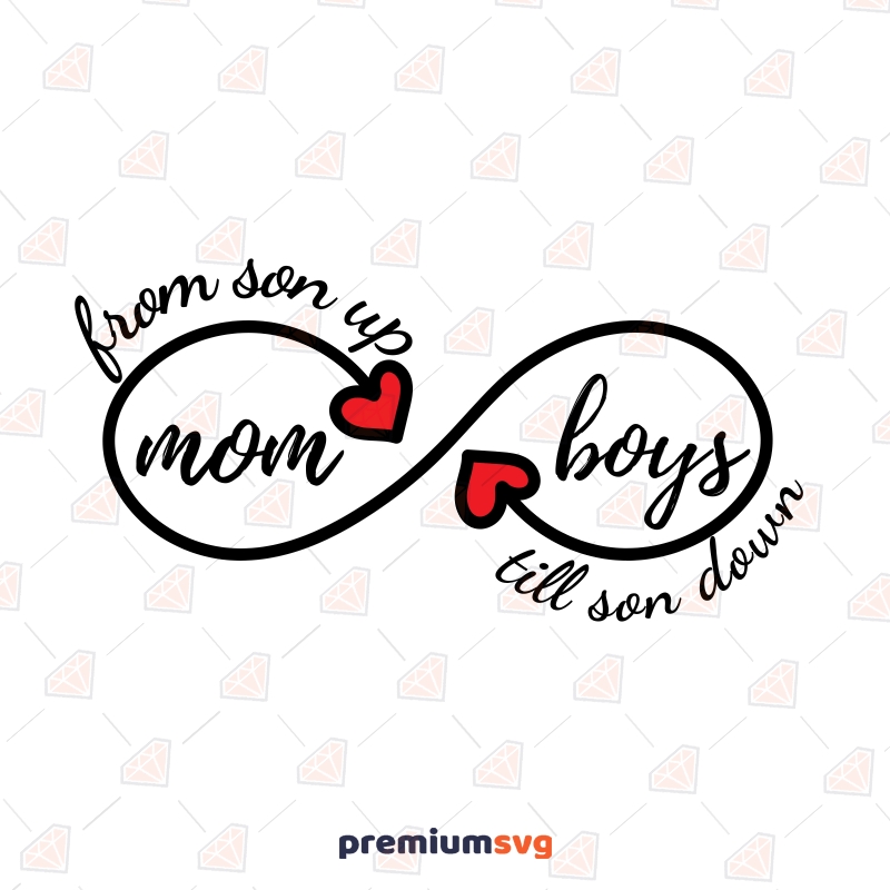 Mom Boys From Sun Up Till Son Down Svg Cut Files, Mom Boys Svg Mother's Day SVG Svg