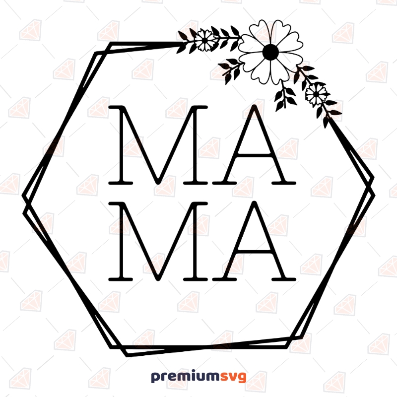 Mama Floral Hexagon Svg Vector Files, Mama Svg Mother's Day SVG Svg