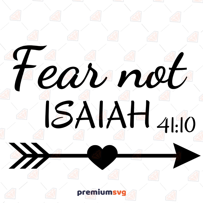 Fear Not ISAIAH SVG Cut File, Fear Not Vector Christian SVG Svg