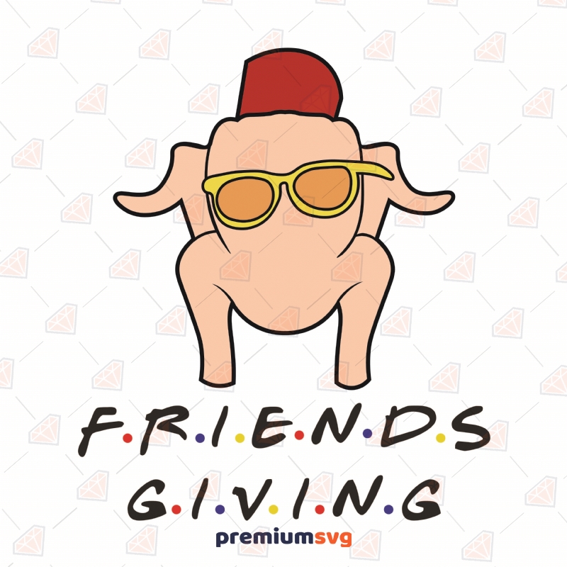 Friends Giving Turkey SVG Cut File, Friends Giving Vector Instant Download Drawings Svg