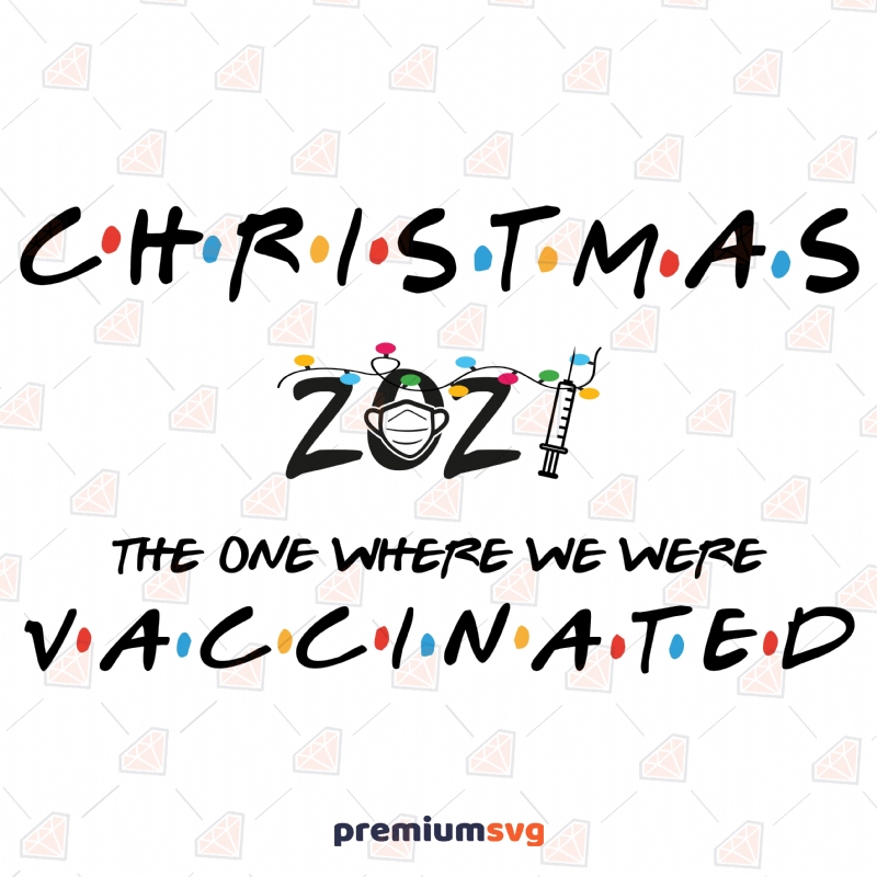 Christmas The One Where We Were Vaccinated SVG Christmas SVG Svg