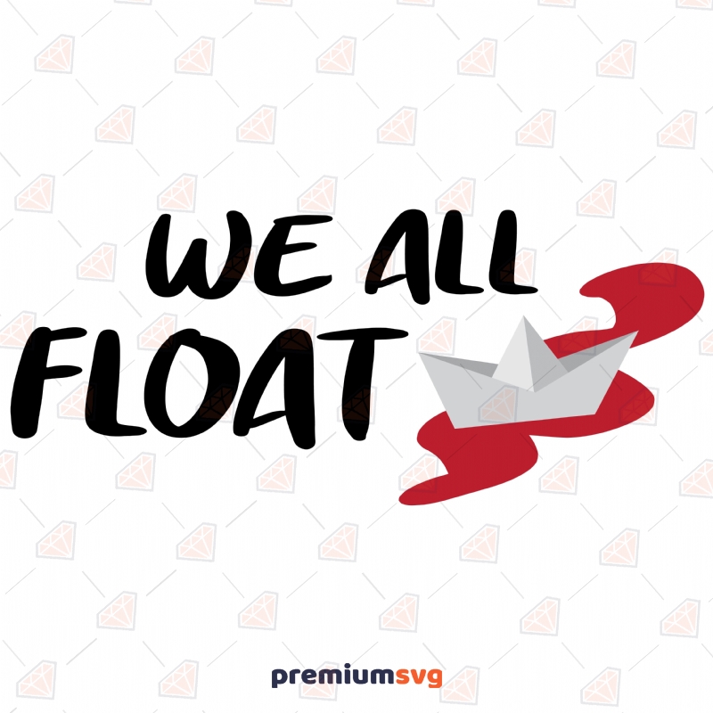 We All Float SVG, We All Float Instant Download Halloween SVG Svg