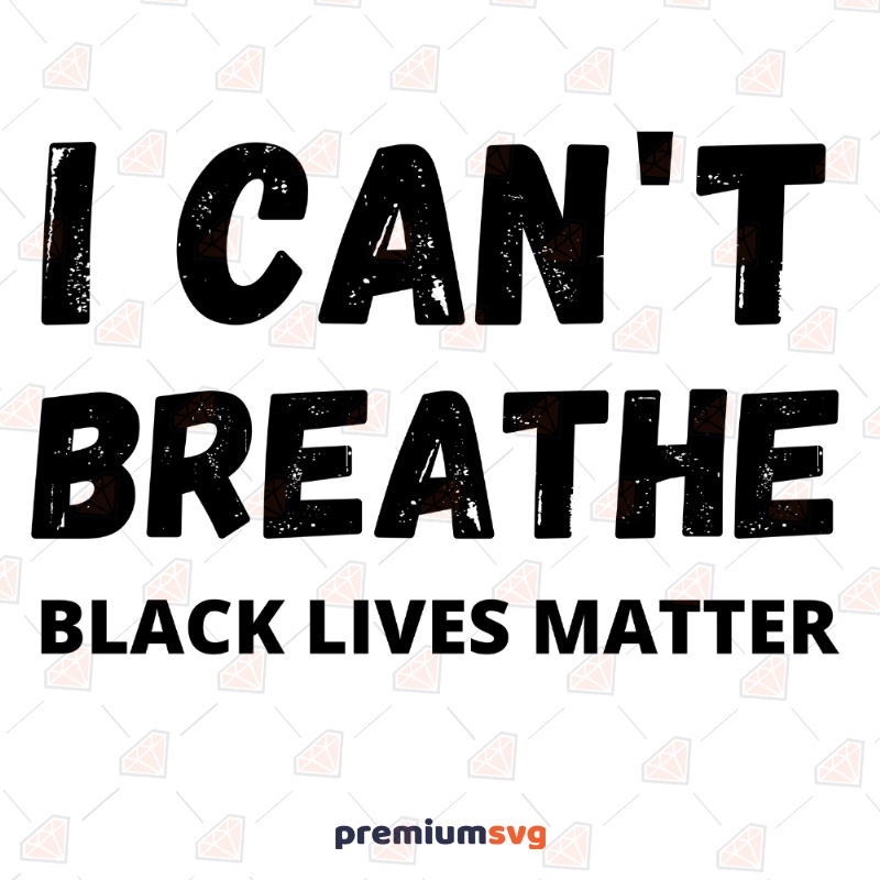 I Can't Breathe Svg Black Lives Matter Svg