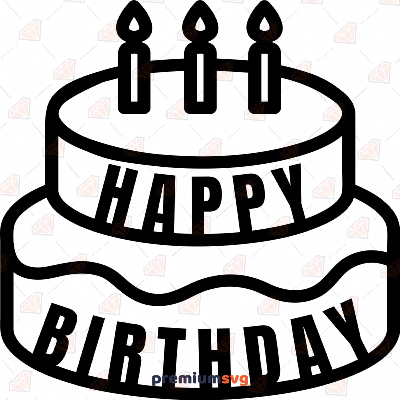 Happy Birthday Cake SVG Cut File, Instant Download Birthday SVG Svg