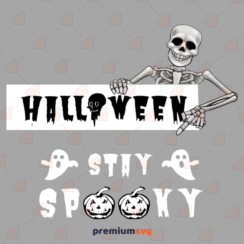 Halloween Stay Spooky with Skeleton SVG Cut Files  Halloween Svg