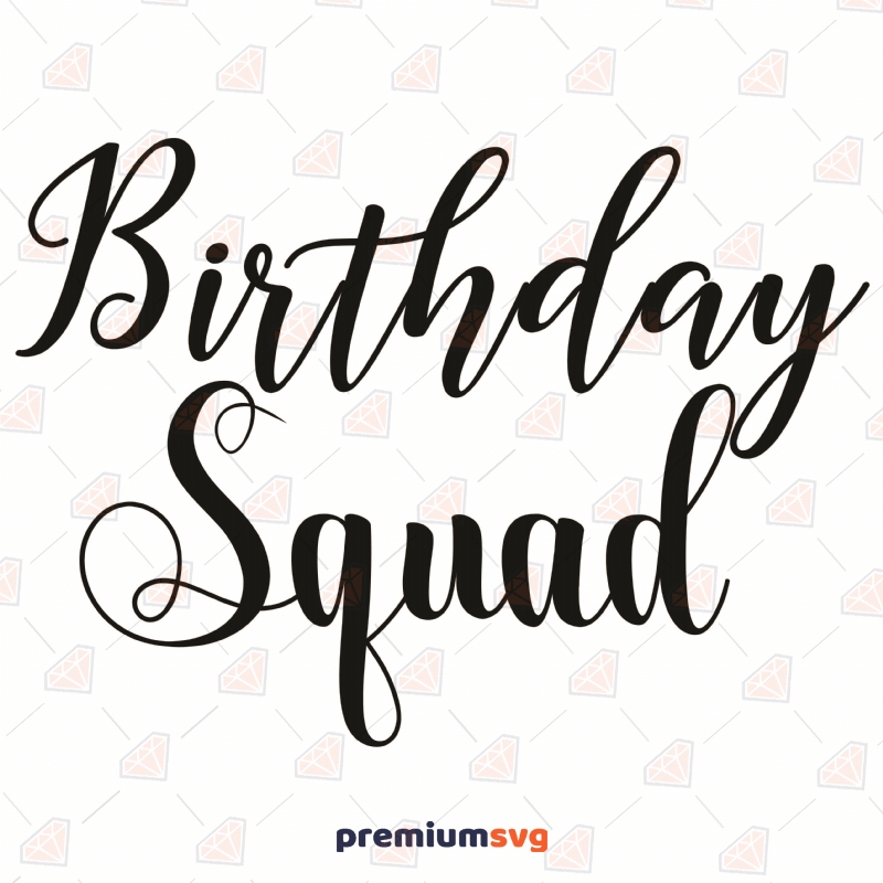 Birthday Squad SVG Cut File, Birthday Squad Instant Download Birthday SVG Svg