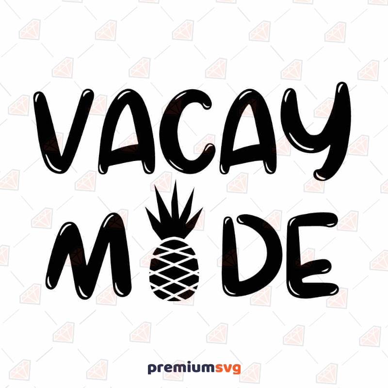 Vacay Mode SVG File, Vacation Mode SVG for Shirt Summer SVG Svg