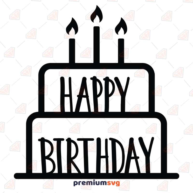 Happy Birthday Cake SVG Vector Files, Happy Birthday Cake Clipart Birthday SVG Svg