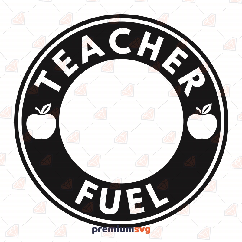 Teacher Fuel SVG Cut File Teacher SVG Svg