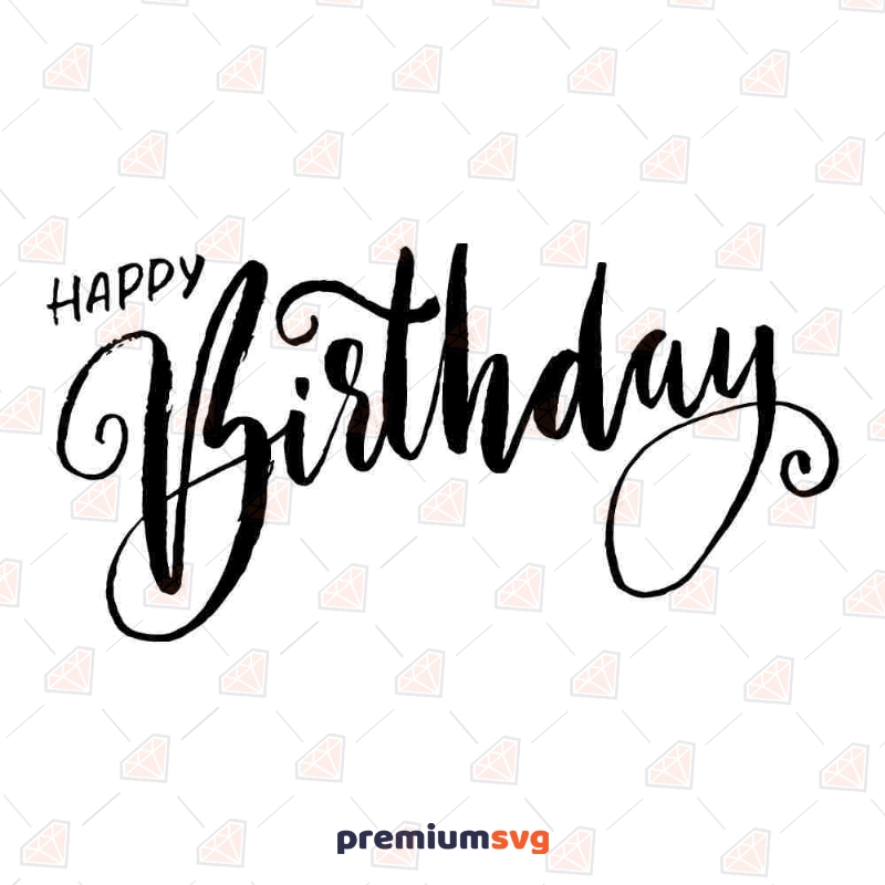 Black Handwritten Happy Birthday SVG Cut File | PremiumSVG