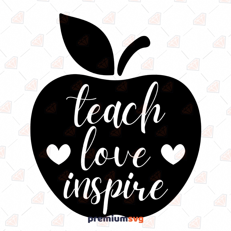 Teach Love Inspire Apple SVG, Teacher SVG Cut File Teacher SVG Svg