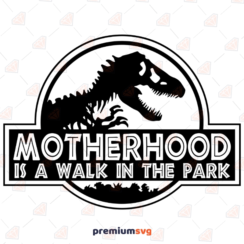 Motherhood Is A Walk In The Park SVG, Motherhood Vector Instant Download Cartoons Svg