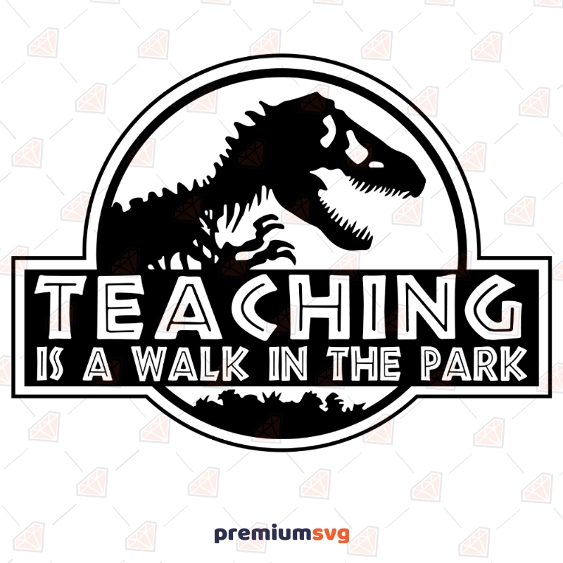 Teaching Is A Walk In The Park SVG, Teacher Vector Files Cartoons Svg