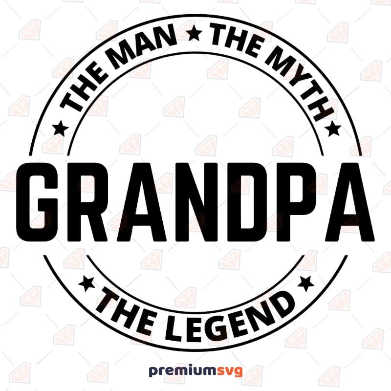 Grandpa SVG | The Man The Myth The Legend Grandfather SVG Father's Day SVG Svg