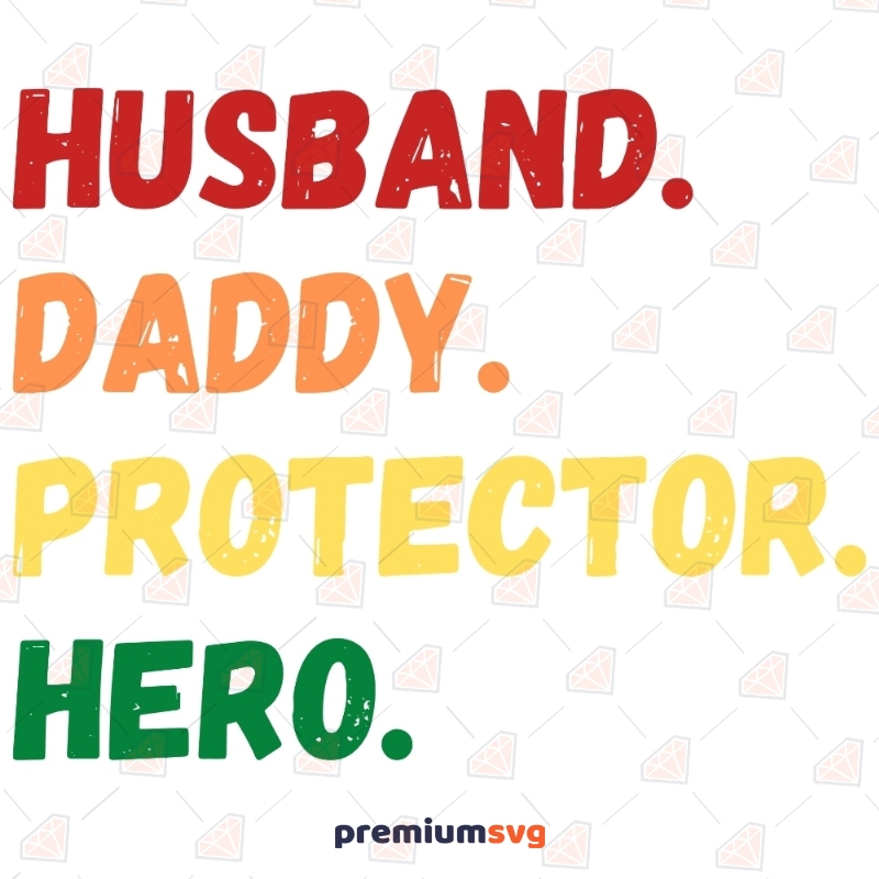 Husband Daddy Protector Hero SVG Vector File, Daddy SVG Cut File Father's Day SVG Svg
