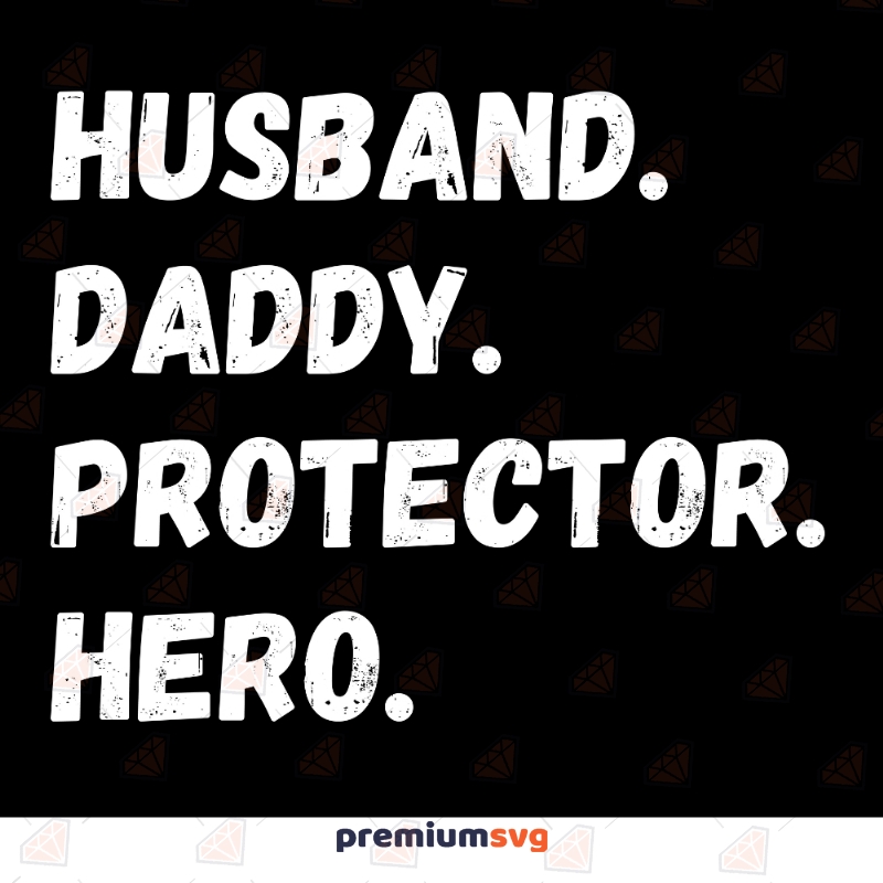 White Husband Daddy Protector Hero Svg Cut Files,  Father's Day Svg Cricut Files Father's Day SVG Svg