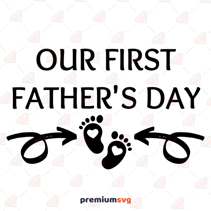 Our First Father's Day SVG, 1st Father's Day Vector File Father's Day SVG Svg