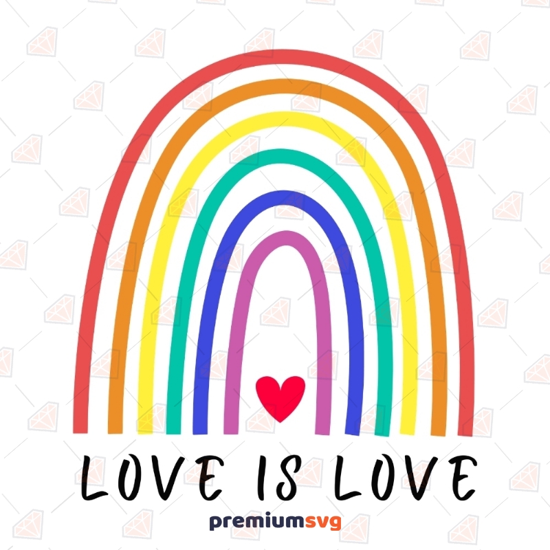 Love Is Love Rainbow Svg | Lgbtq Svg Cut Files For Cricut Projects | Lgbtq Png Lgbtq Pride SVG Svg