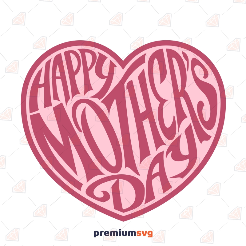 Happy Mother's Day Heart SVG Cut File Mother's Day SVG Svg