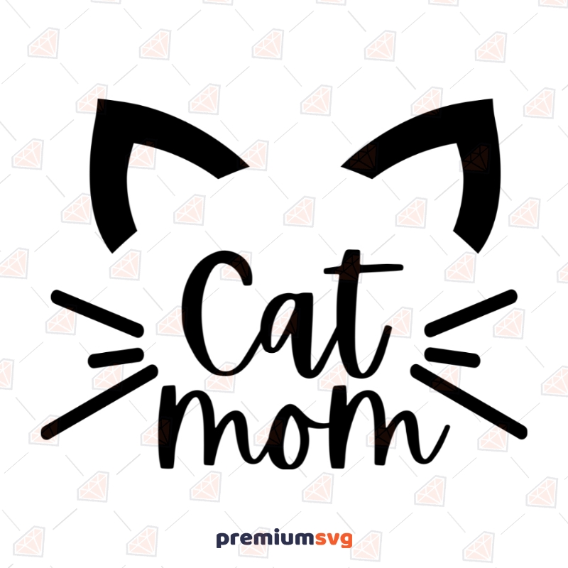 Cat Mom Svg Cut Files | Cat Mom Cricut Files Mother's Day SVG Svg