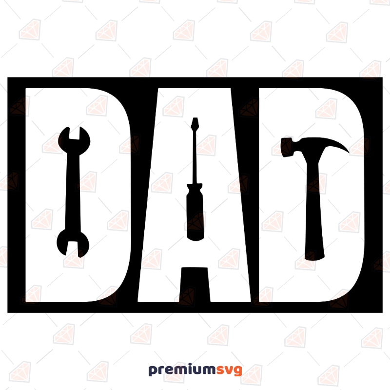 Dad Tools SVG, Father's Day SVG Vector Files Father's Day SVG Svg