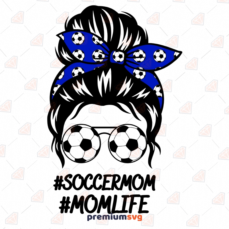 Messy Bun Soccer Mom SVG Cut File Messy Bun SVG Svg