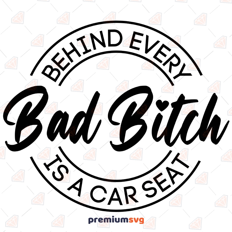 Behind Every Bad Bitch SVG Cut Files Funny SVG Svg