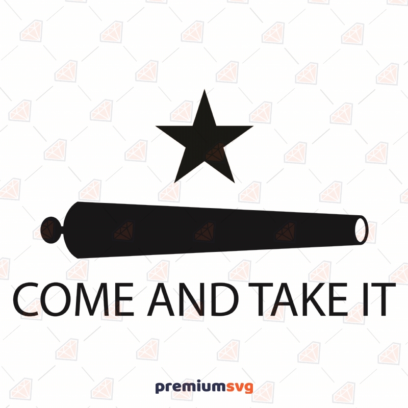 Come and Take It SVG Cut Files, Vector Instant Download Texas SVG Svg