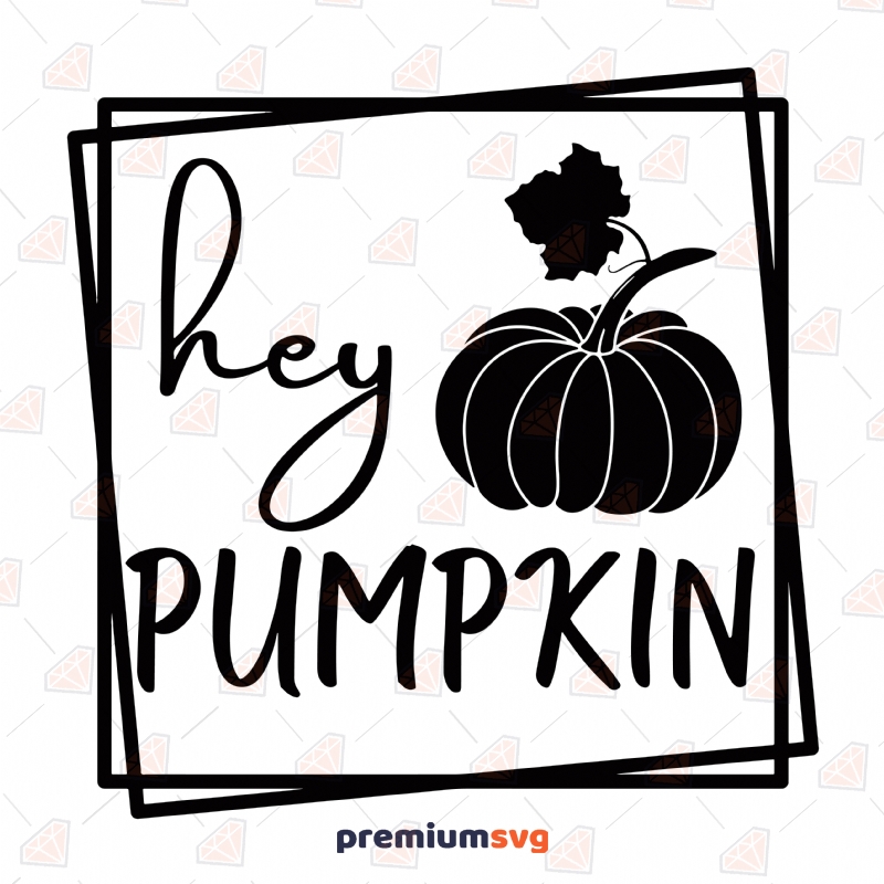 Black Hey Pumpkin SVG, Hey Pumpkin SVG Instant Download Pumpkin SVG Svg