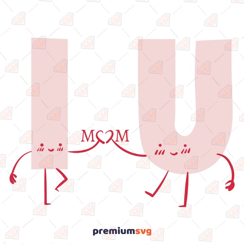 Love You Mom SVG, I Love You Mom Instant Download Mother's Day SVG Svg