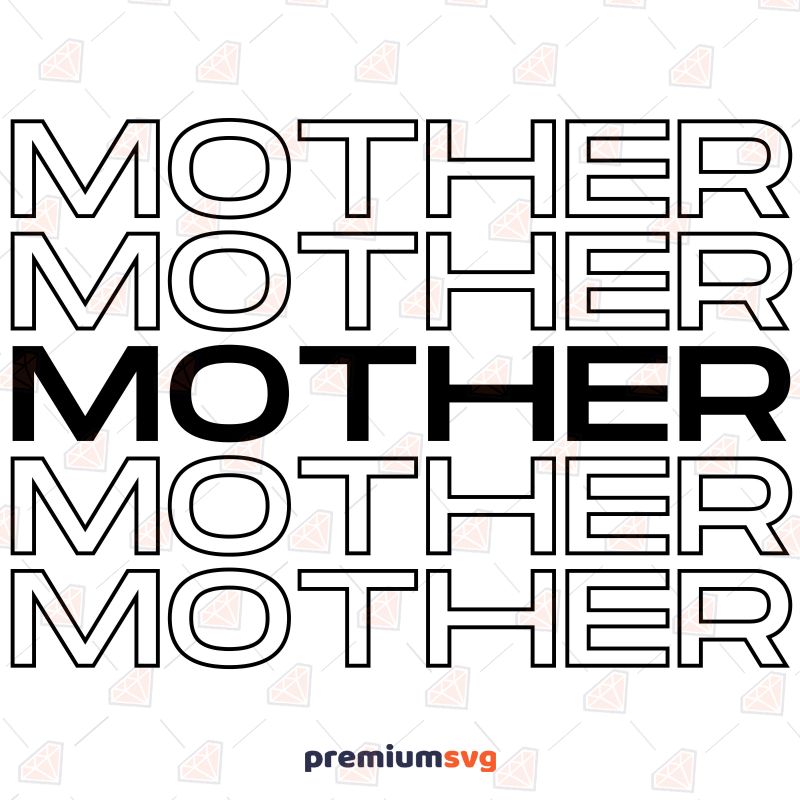 Stacked Mother SVG, Mother's Day Shirt Mother's Day SVG Svg