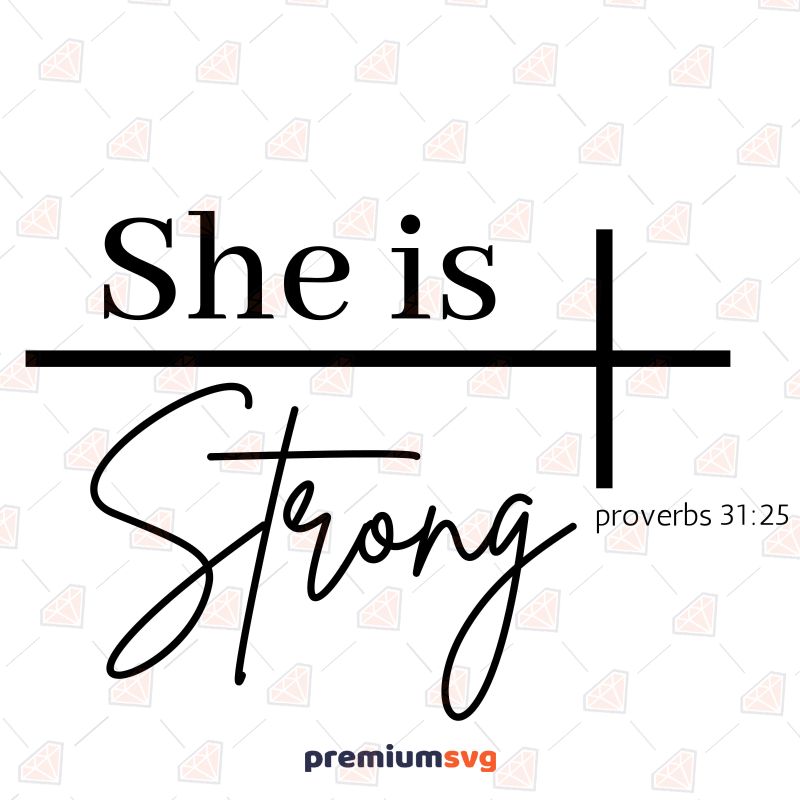 She is Strong Proverbs SVG, She Is Strong Instant Download Mother's Day SVG Svg