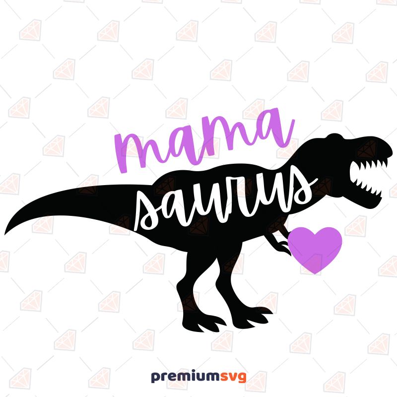 Mamasaurus Dinosaur SVG, Instant Download Mother's Day SVG Svg
