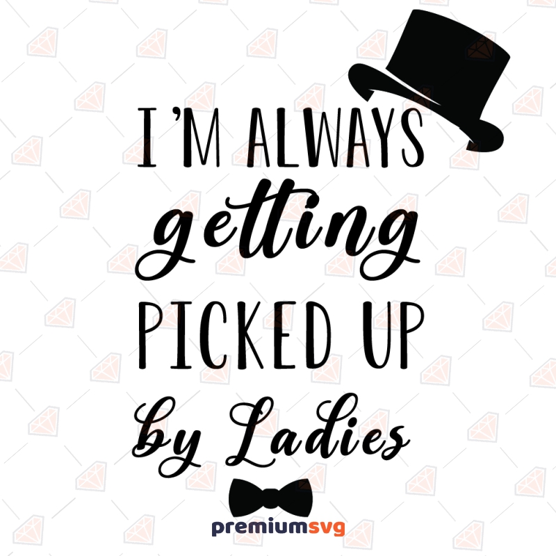 Picked Up By Ladies SVG T-shirt SVG Svg