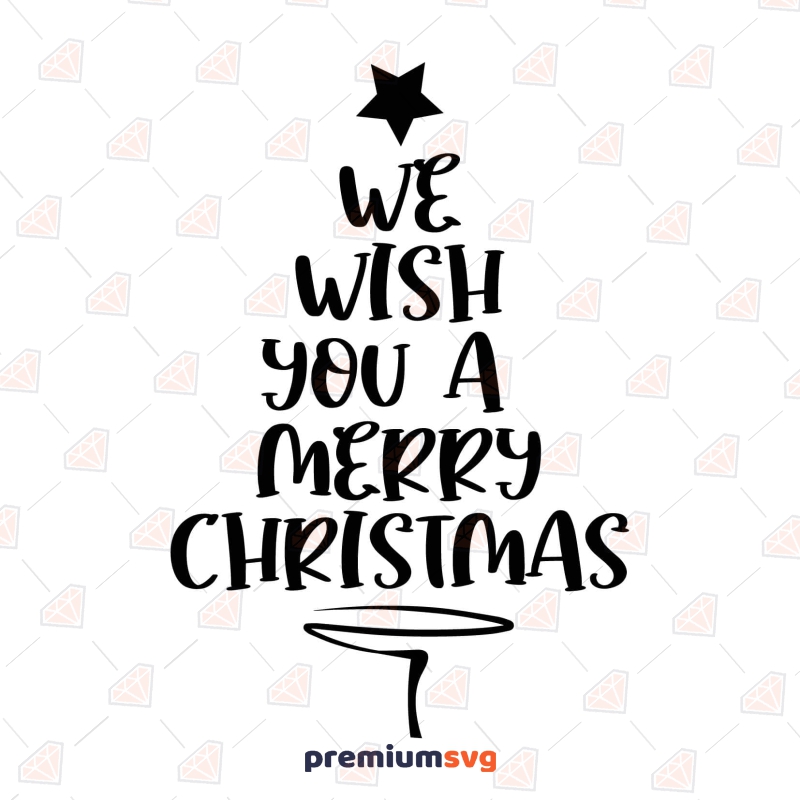 We Wish You A Merry Christmas Tree SVG, Christmas Tree SVG Digital Download Christmas SVG Svg