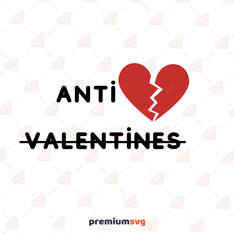 Anti Valentines SVG, Funny Quotes SVG Instant Download Valentine's Day SVG Svg