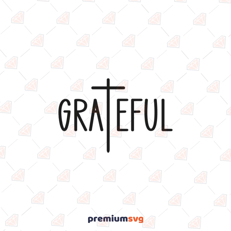 Grateful Cross SVG, Grateful Instant Download Christian SVG Svg