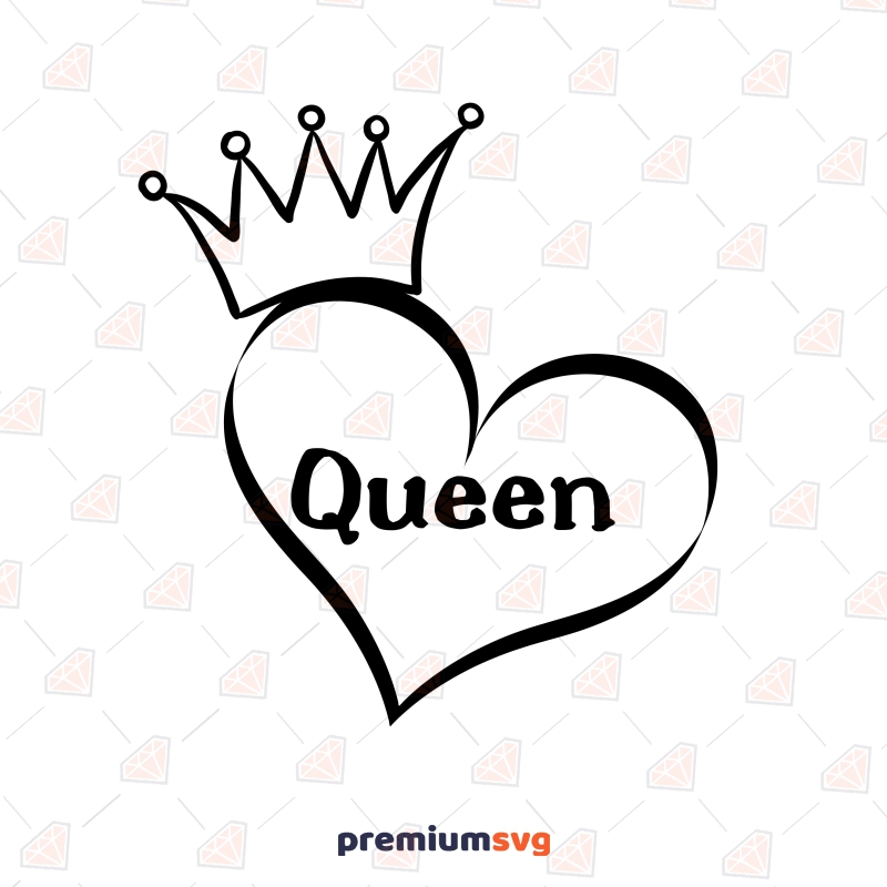 Queen SVG Cut File, Queen of Heart SVG Birthday SVG Svg