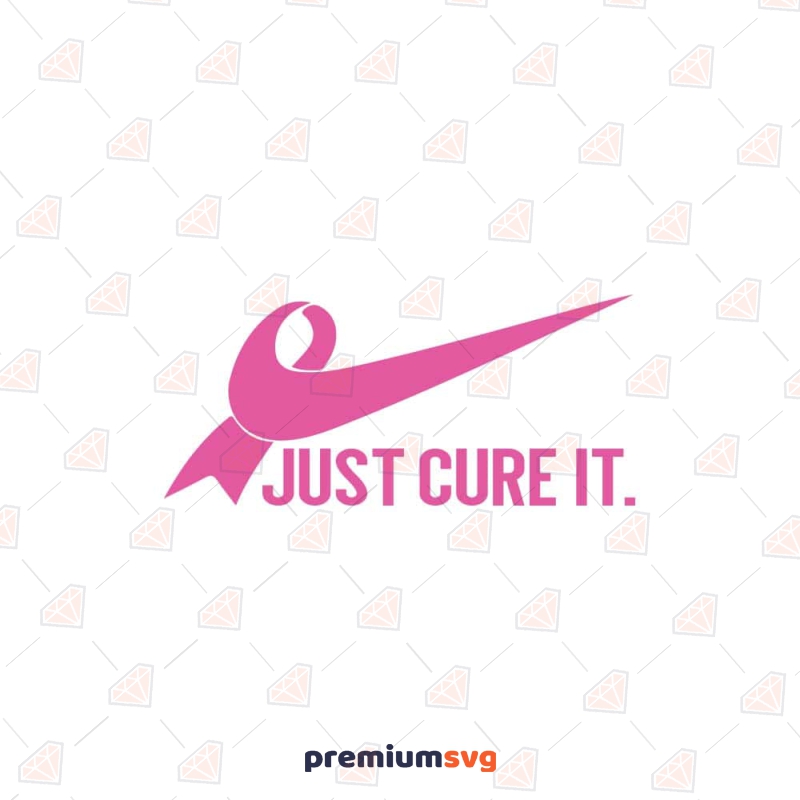 Just Cure It SVG, Breast Cancer Awareness SVG Cancer Day Svg
